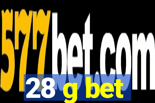 28 g bet